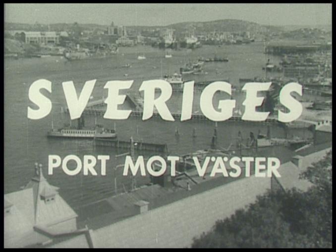 Vy över Göteborgs hamninlopp. Texten "SVERIGES PORT MOT VÄSTER" över bilden (från förtexterna).